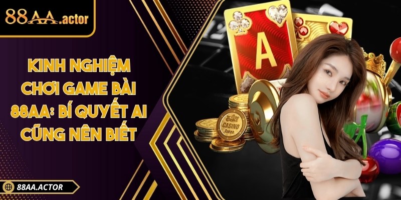 Kinh nghiệm chơi game bài